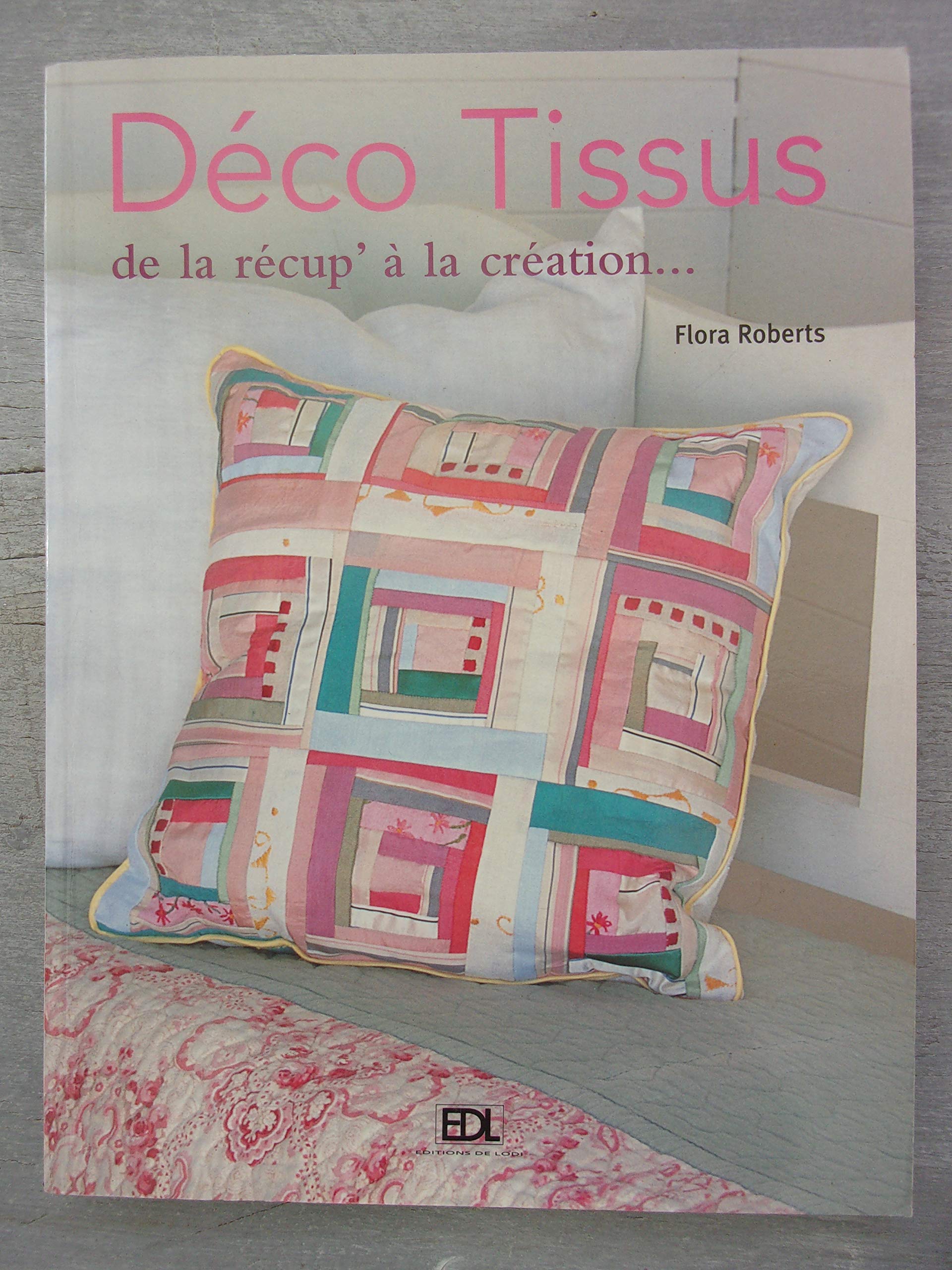 Déco tissus : De la récup' à la création book
