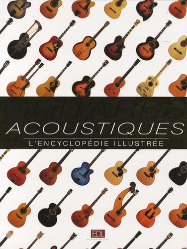 Guitares acoustiques: L'encyclopédie illustrée book
