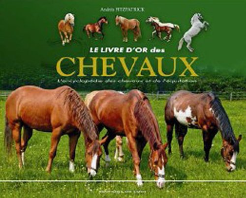 Le livre d'or des chevaux: L'encyclopédie des chevaux et de l'equitation Leisure & Fun
