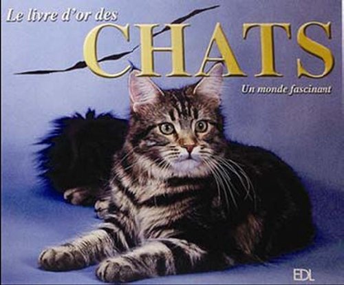 Le livre d'or des chats: Un mode fascinant book