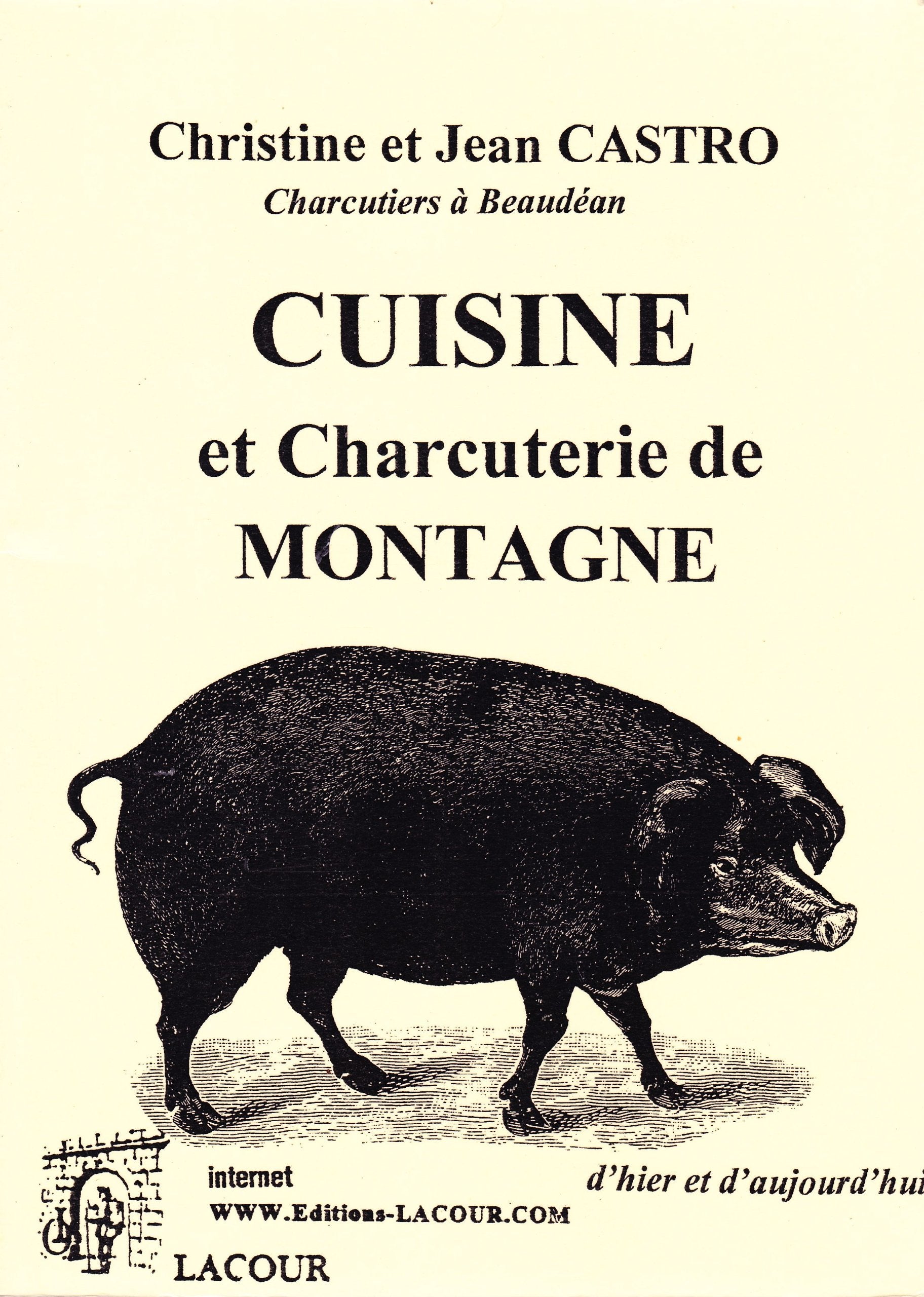 Cuisine et charcuterie de montagne, d'hier et d'aujourd'hui de Christine et Jean Castro, charcutiers à Beaudéan Books
