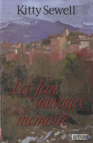 Les Feux sauvages de la mémoire book