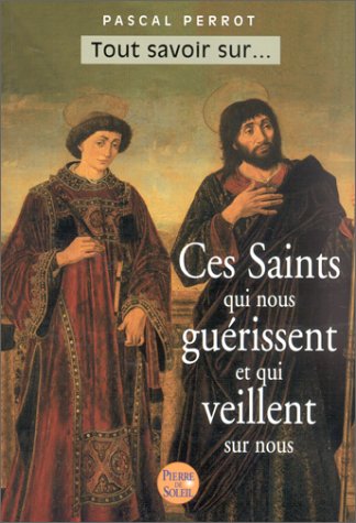 Ces Saints qui nous guérissent et qui veillent sur nous book