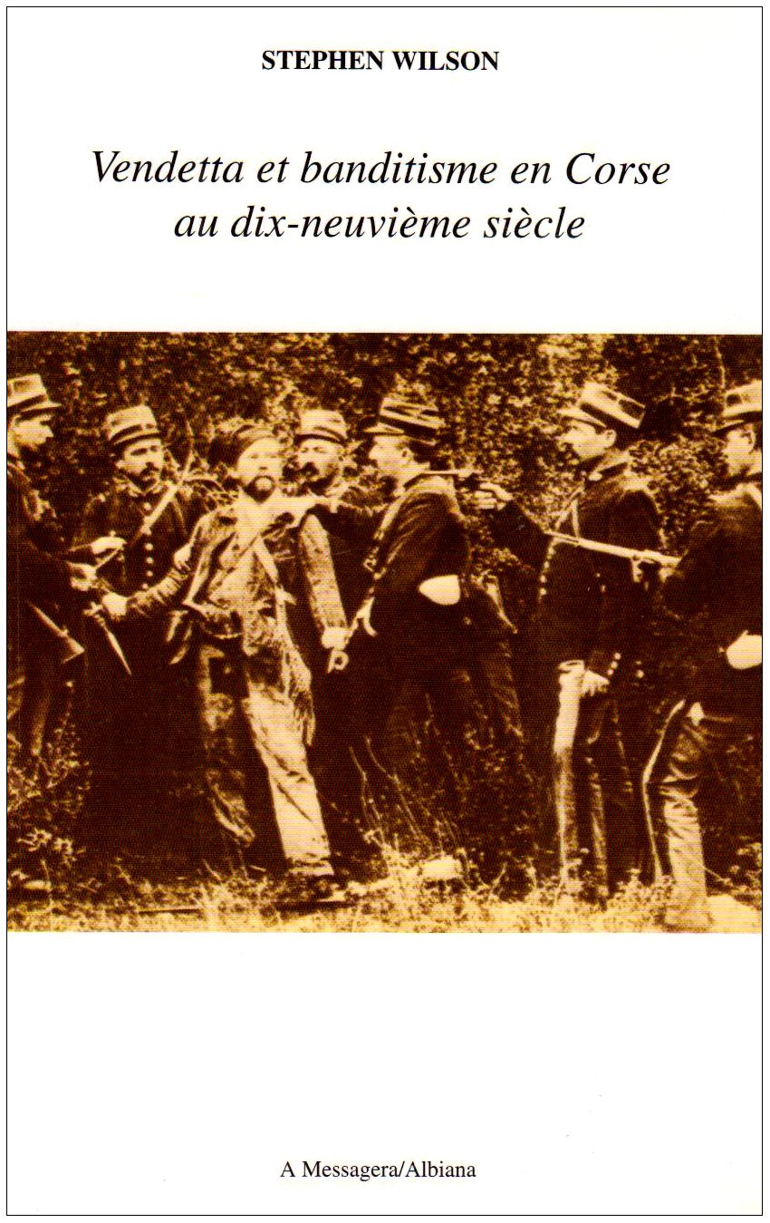 Vendetta et banditisme en Corse au dix-neuvième siècle book