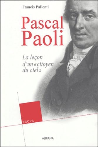 Pascal Paoli - Les leçons d’un "citoyen du ciel": Ou la leçon d'un "citoyen du ciel" Essays & Short Stories
