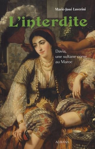 L'interdite: Davia, une sultane corse au Maroc book