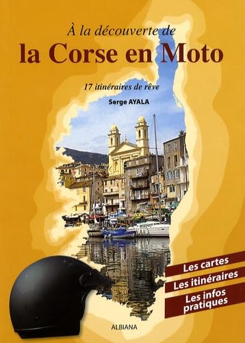A la découverte de la Corse en moto: 17 Itinéraires de rêve book