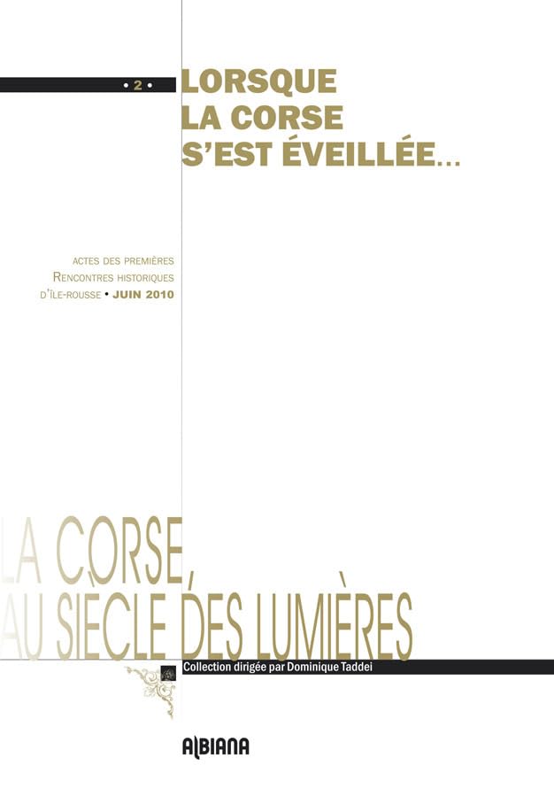 Lorsque la Corse s’est éveillée.... Actes des premières Rencontres historiques d'Ile-Rousse - Juin 2 Politics & History