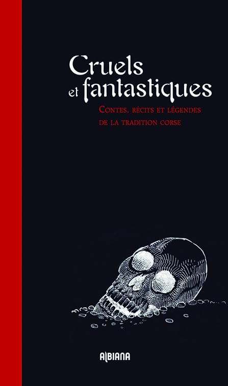 Cruels et fantastiques: Contes, récits et légendes de la tradition corse Contemporary literature