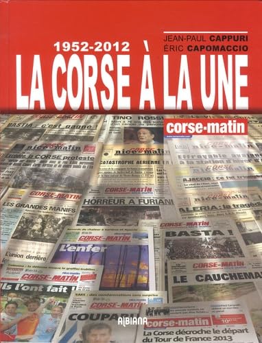 La Corse à la une : Corse-Matin 1952-2012 book