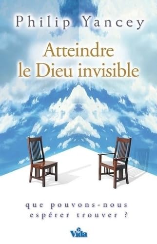 Atteindre le Dieu invisible book