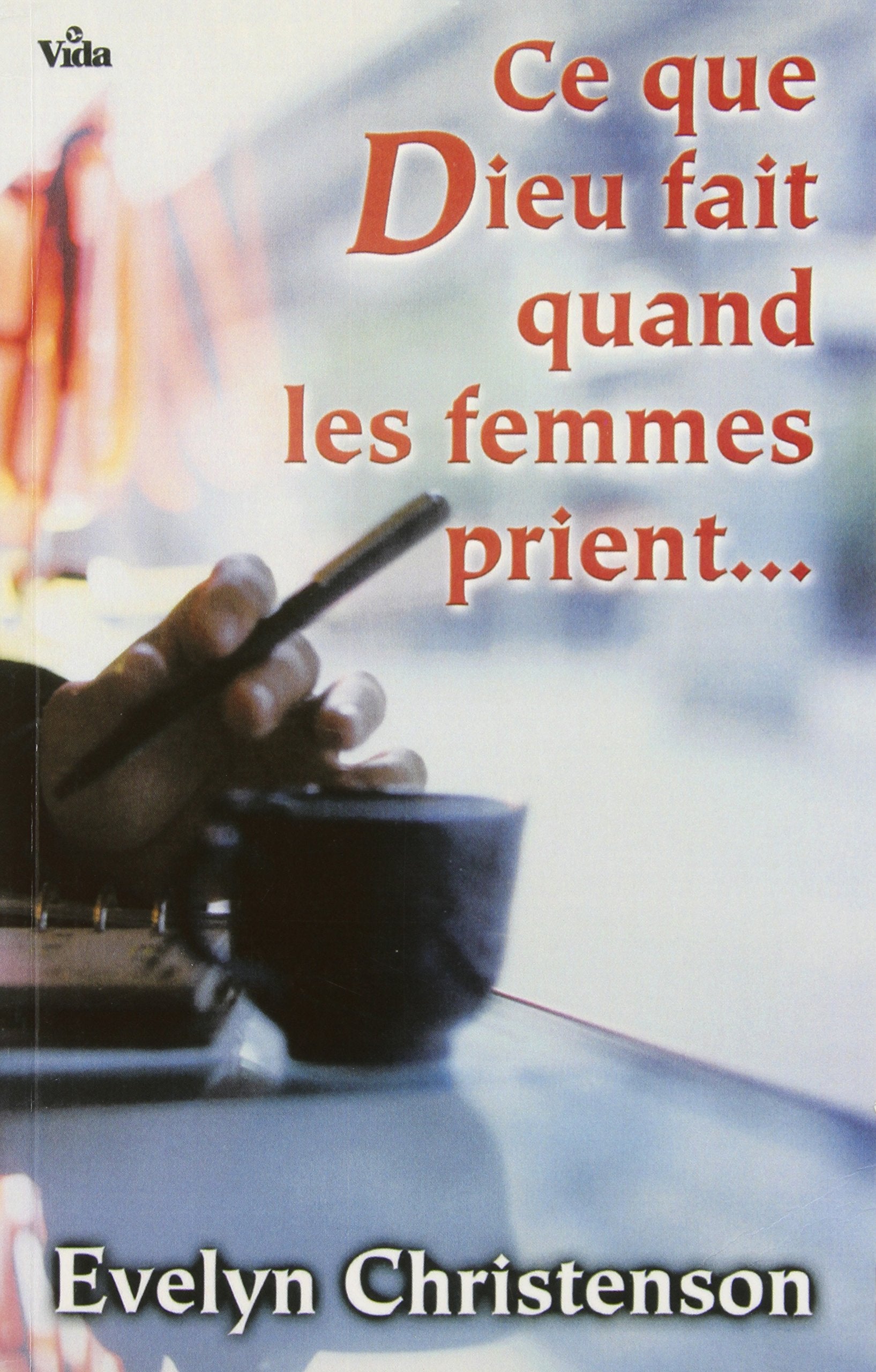 Ce que Dieu fait quand book