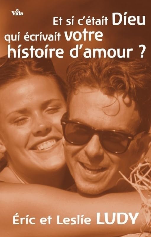 Et si c'était Dieu qui écrivait votre histoire d'amour? book