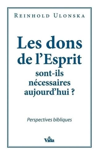 Les dons de l'Esprit sont-ils nécessaires aujourd'hui ? book