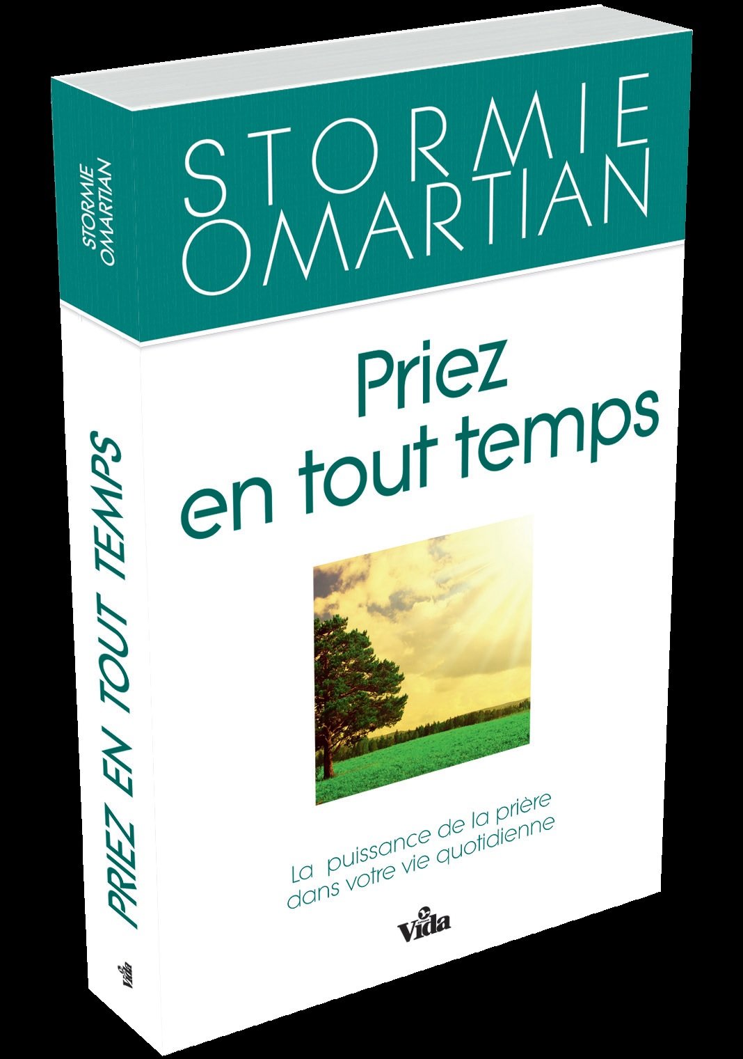 Priez en tout temps: La puissance de la prière dans votre vie quotidienne Books