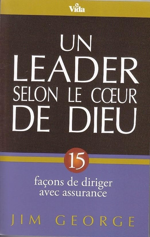 Un leader selon le coeur de Dieu book