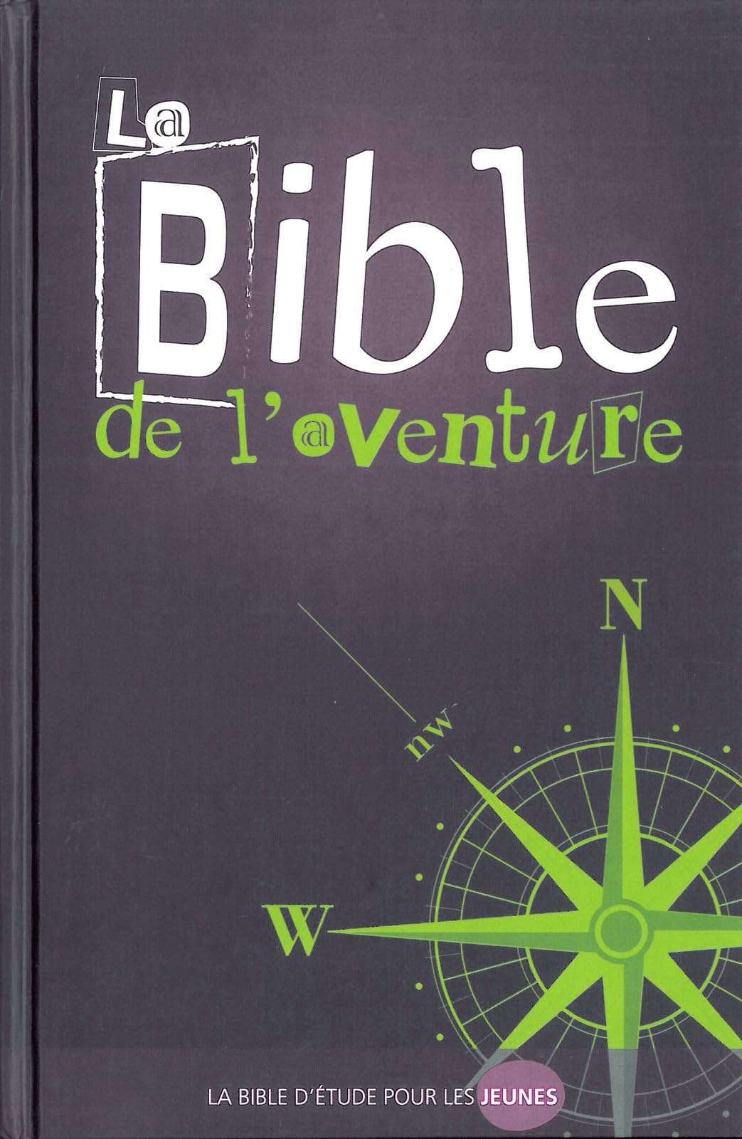 La Bible de l'aventure: La Bible d'étude pour les jeunes book