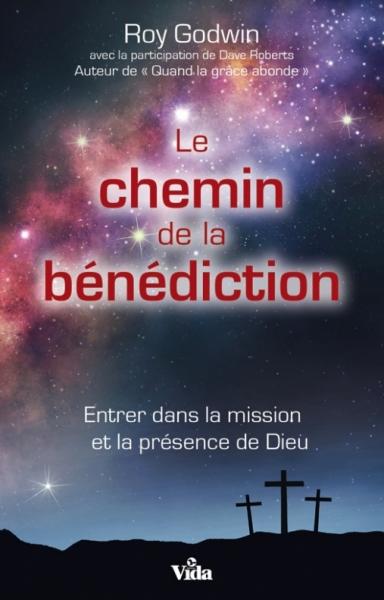 Le chemin de la bénédiction : entrer dans la mission et la présence de Dieu Religion & Esotericism
