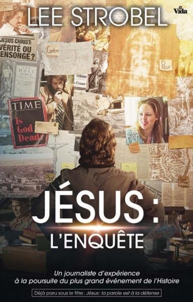 Jésus : l'enquête : un journaliste d'expérience à la poursuite du plus grand événement de l'Histoire Religion & Esotericism