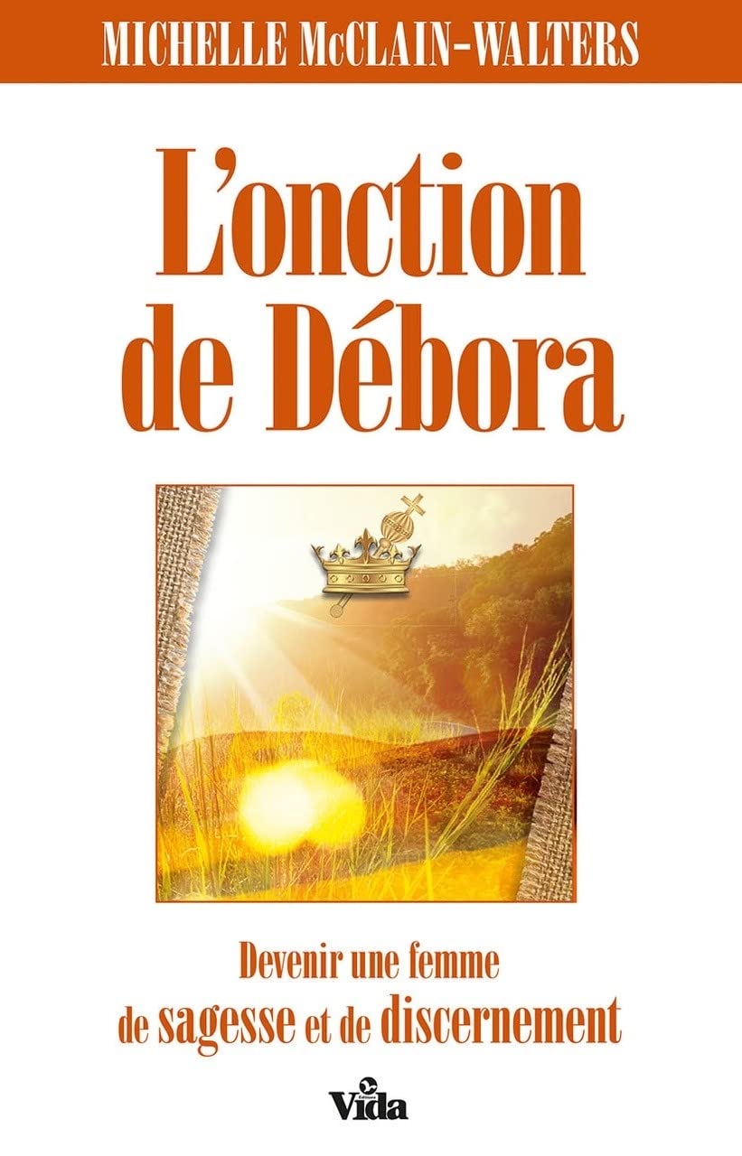 L'onction de Débora: Devenir une femme de sagesse et de discernement book
