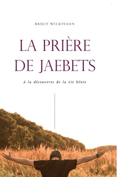 La prière de Jaebetz : à la découverte de la vie bénie book