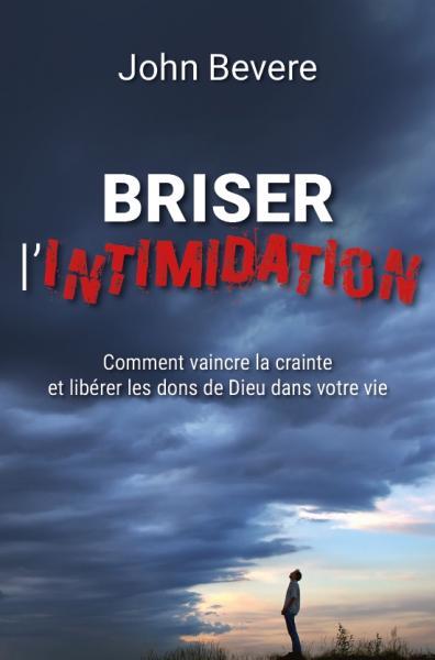 Briser l'intimidation : comment vaincre la crainte et libérer les dons de Dieu dans votre vie Religion & Esotericism