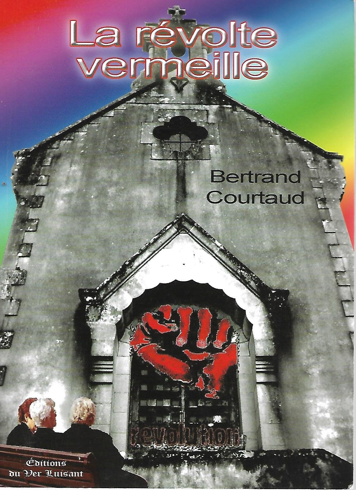 La révolte vermeille Bertrand Courtaud book