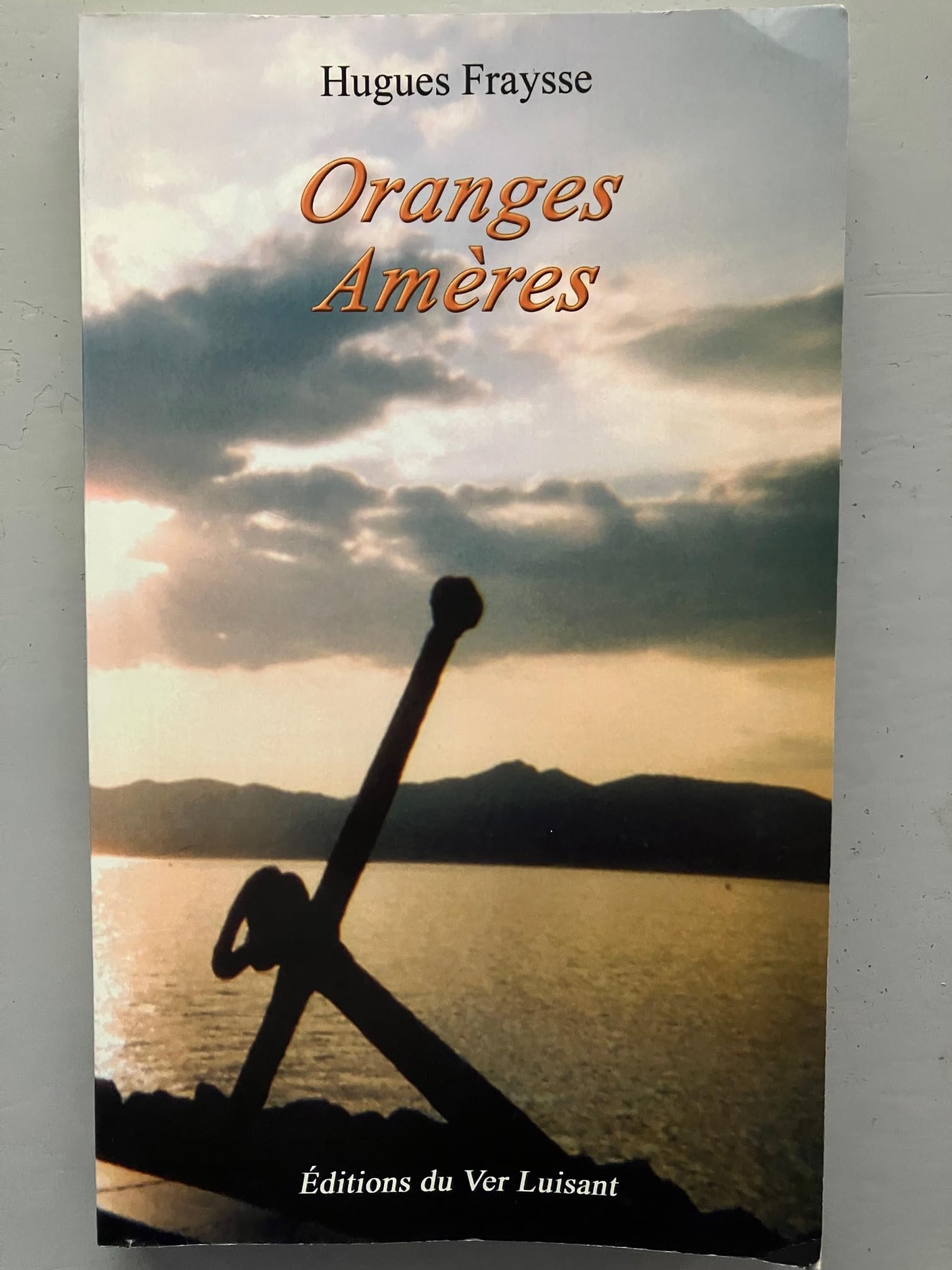 Oranges Amères Hugues Fraysse book