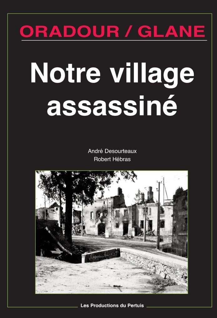 Oradour/Glane, notre village assassiné book