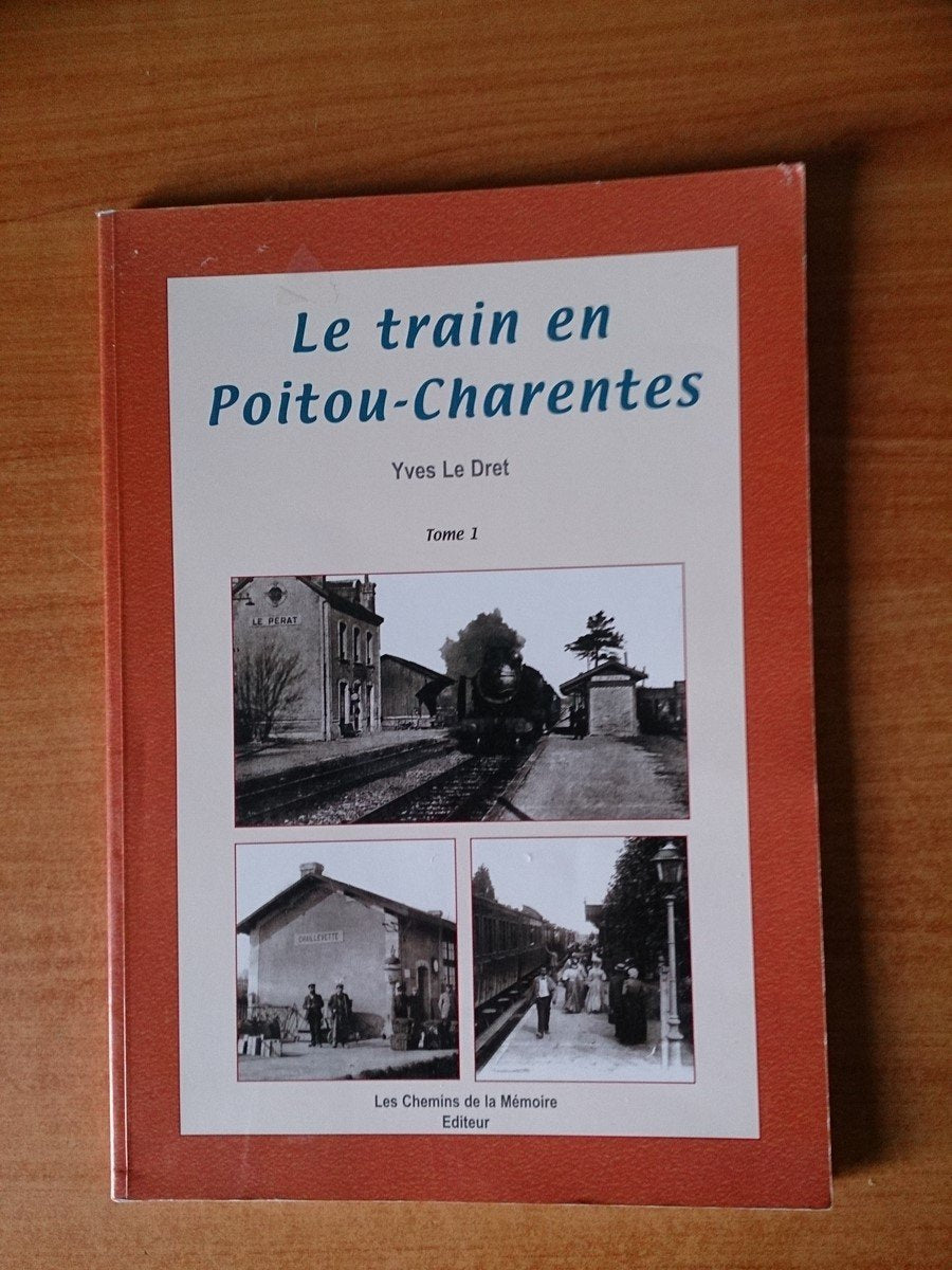 LE TRAIN EN POITOU-CHARENTES tome 1 La naissance du chemin de fer en Poitou-Charentes book