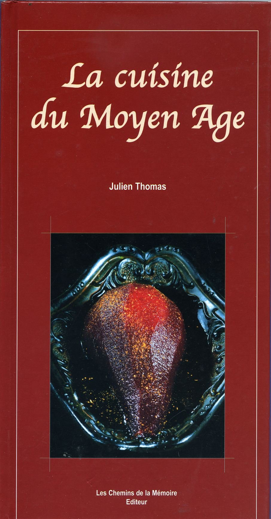 La cuisine du moyen-âge von Julien Thomas Book Books