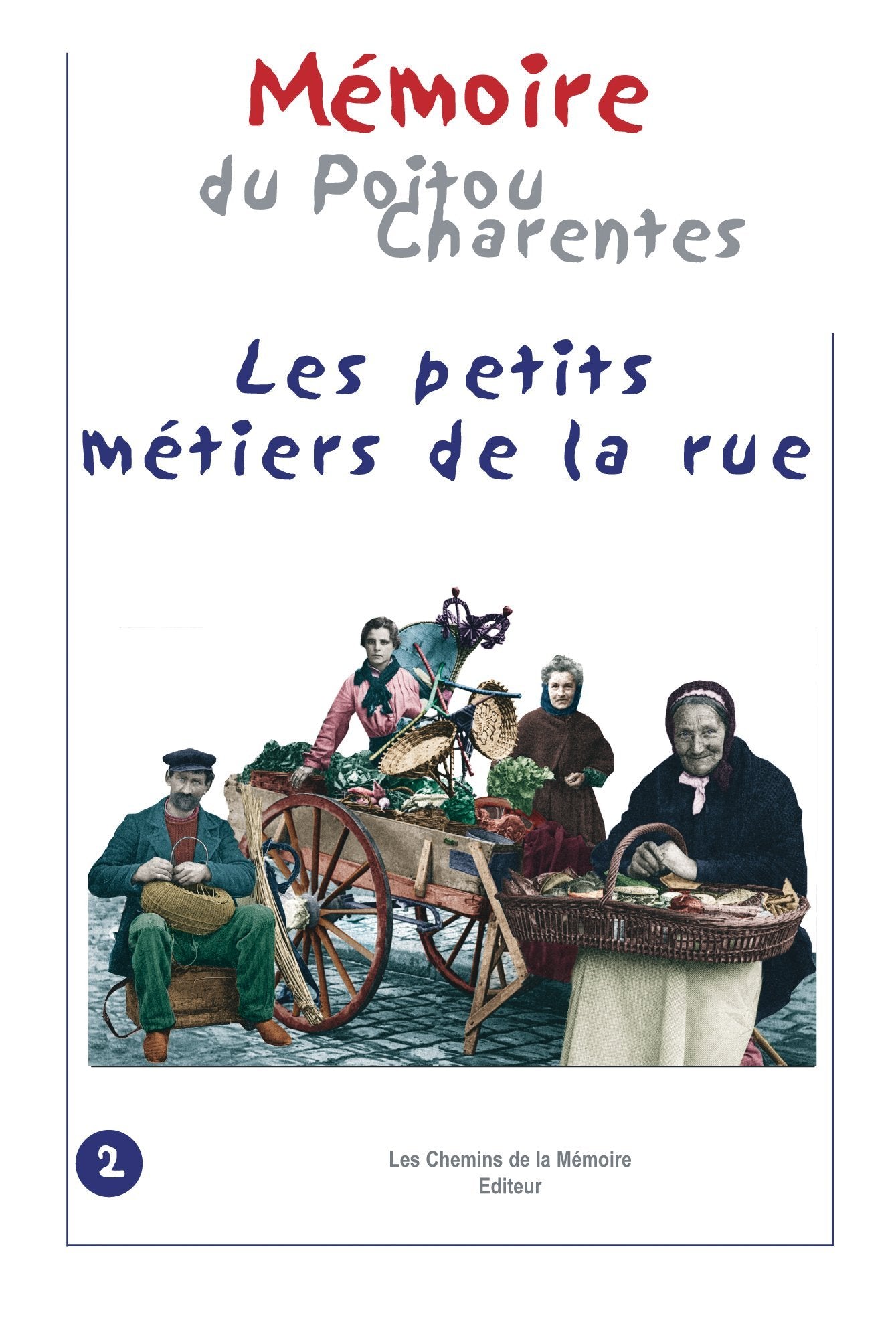 Les petits métiers de la rue Mémoire du Poitou-Charentes book