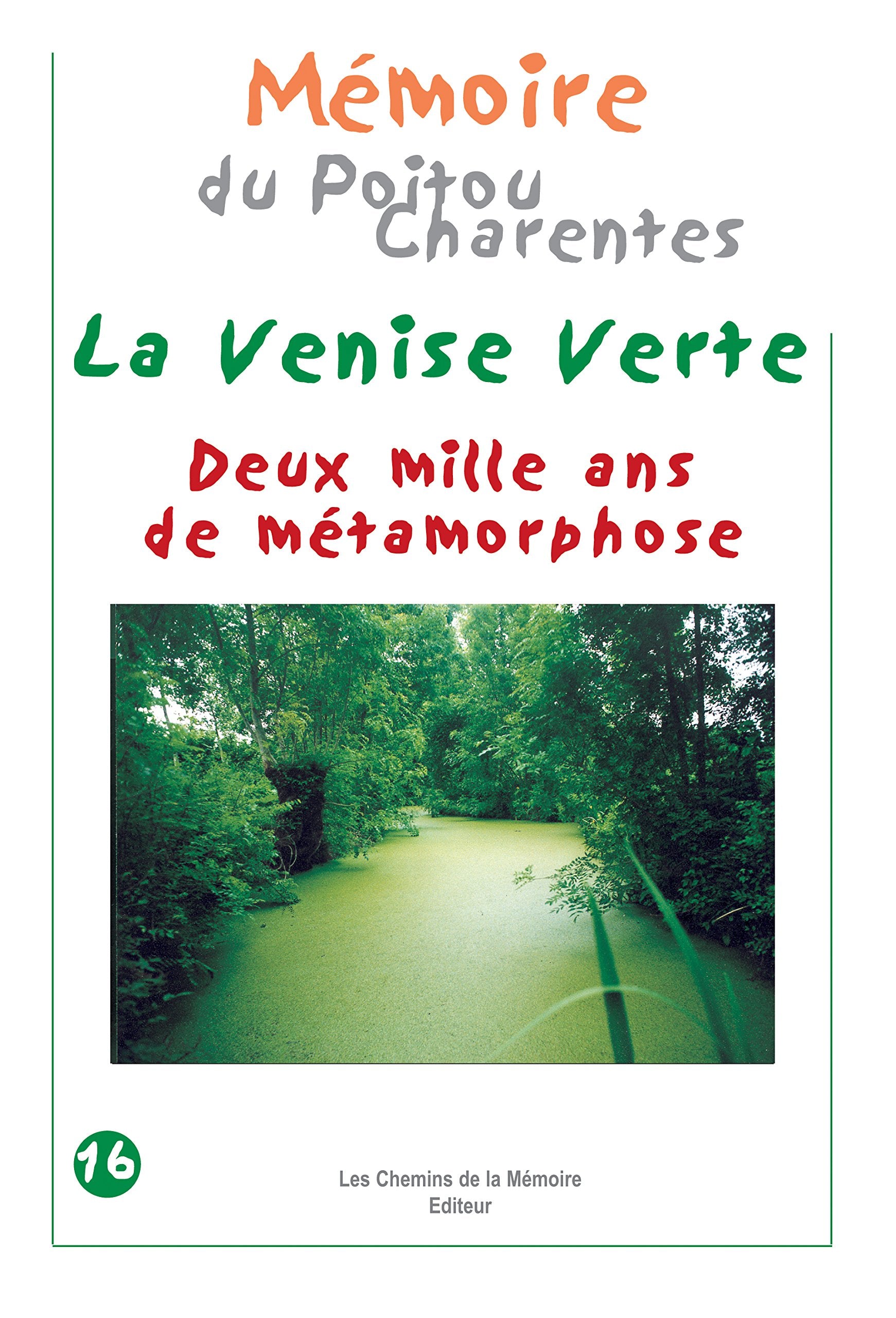 La Venise Verte, 2000 ans de métamorphose Mémoire du Poitou-Charentes book