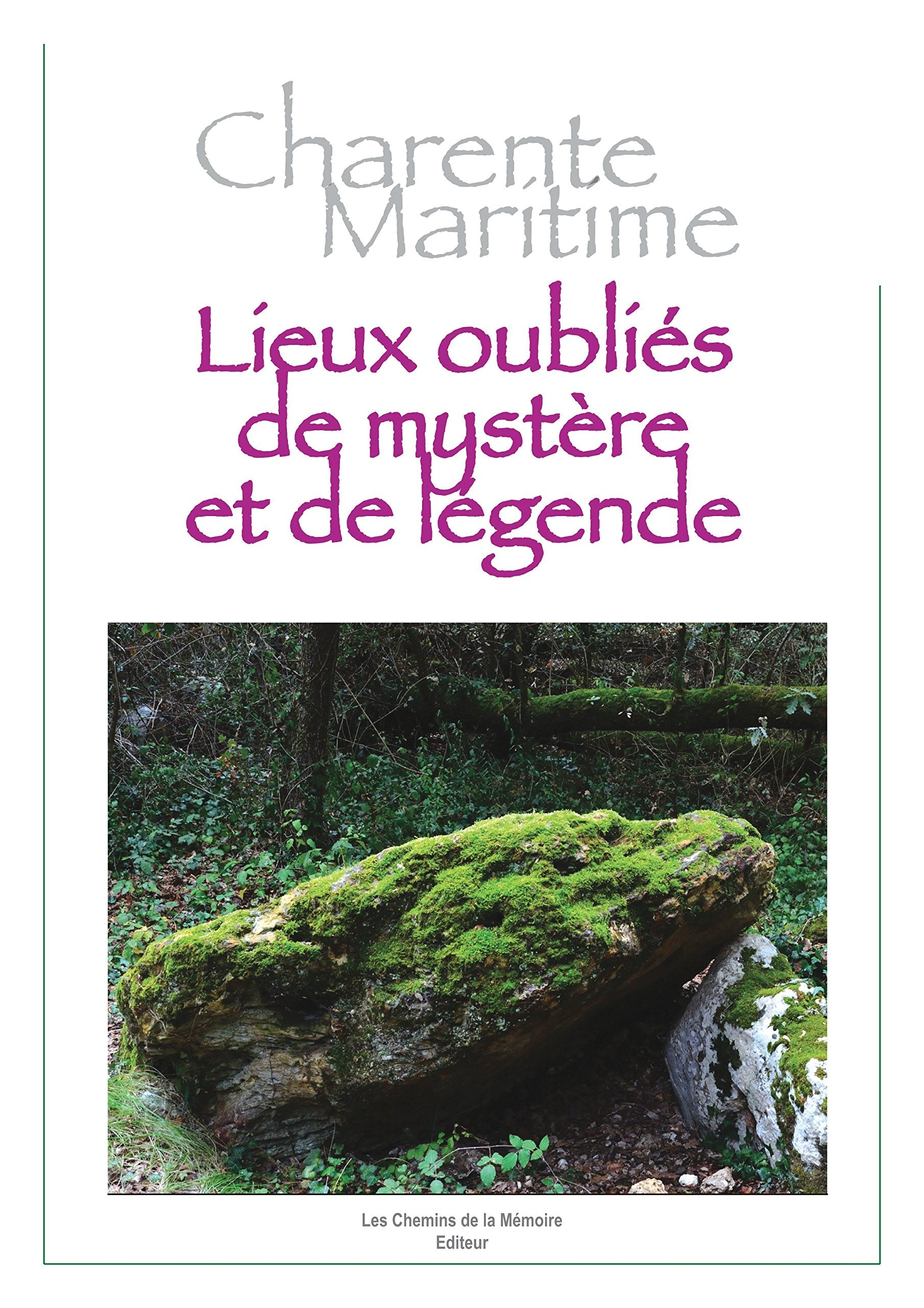 Charente-Maritime Lieux oubliés de mystère et de légende book