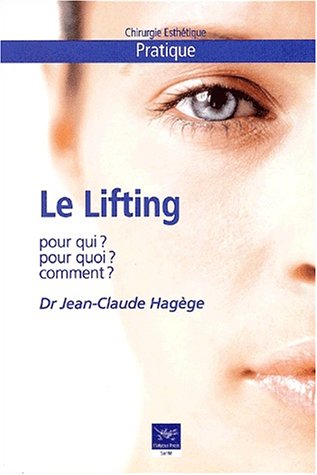 Le lifting.: Pour qui ? Pour quoi ? Comment ? book