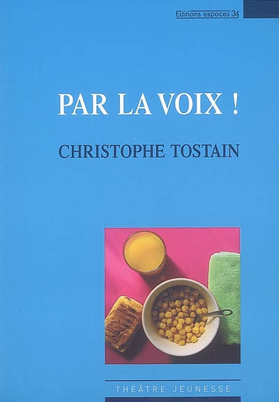 Product Image: Par la voix ! : théâtre