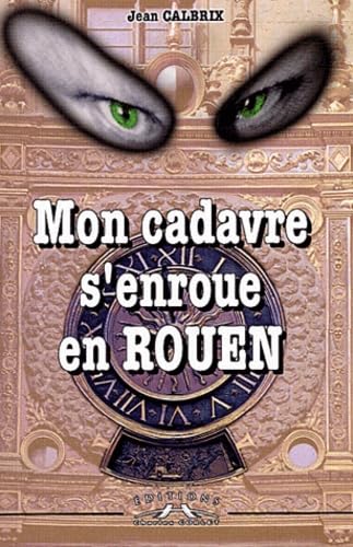 Mon Cadavre S'Enroue En Rouen book