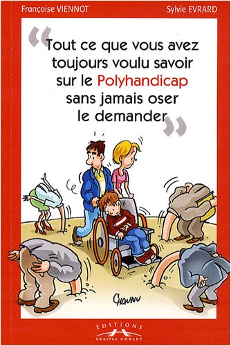 Tout ce que vous avez toujours voulu savoir sur le polyhandicap sans jamais oser le demander book