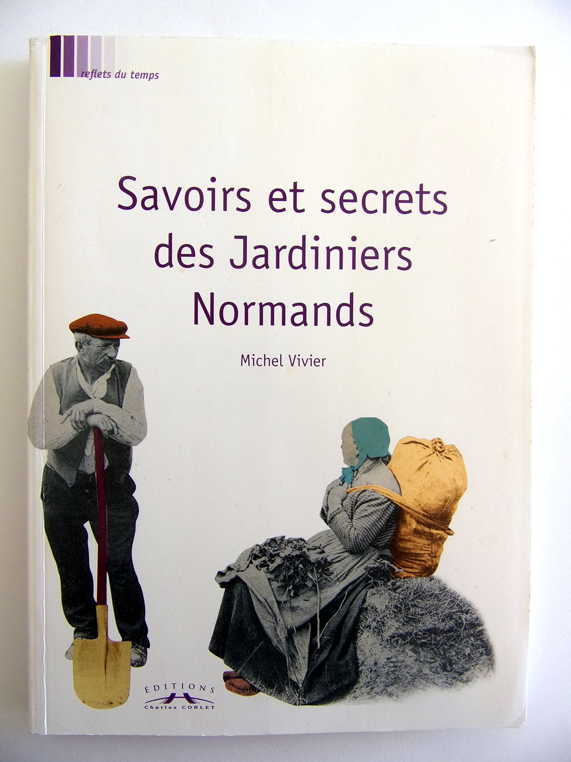 Savoirs et secrets des jardiniers normands book