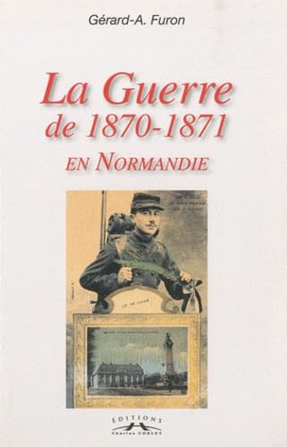 La guerre de 1870-1871 en Normandie Politics & History