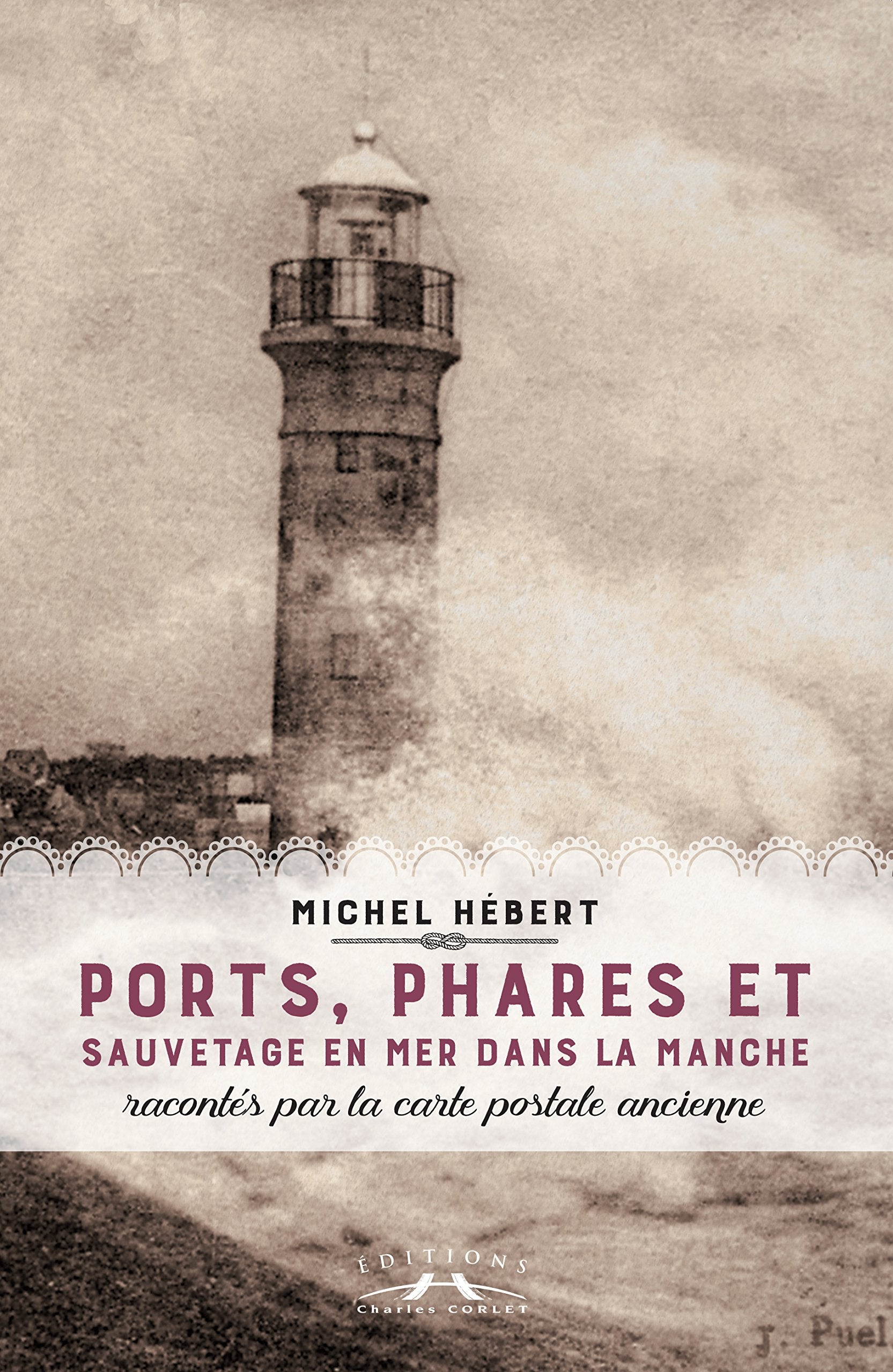 Ports, phares et sauvetages en mer dans la Manche book