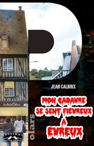 Mon cadavre se sent fiévreux à Evreux book