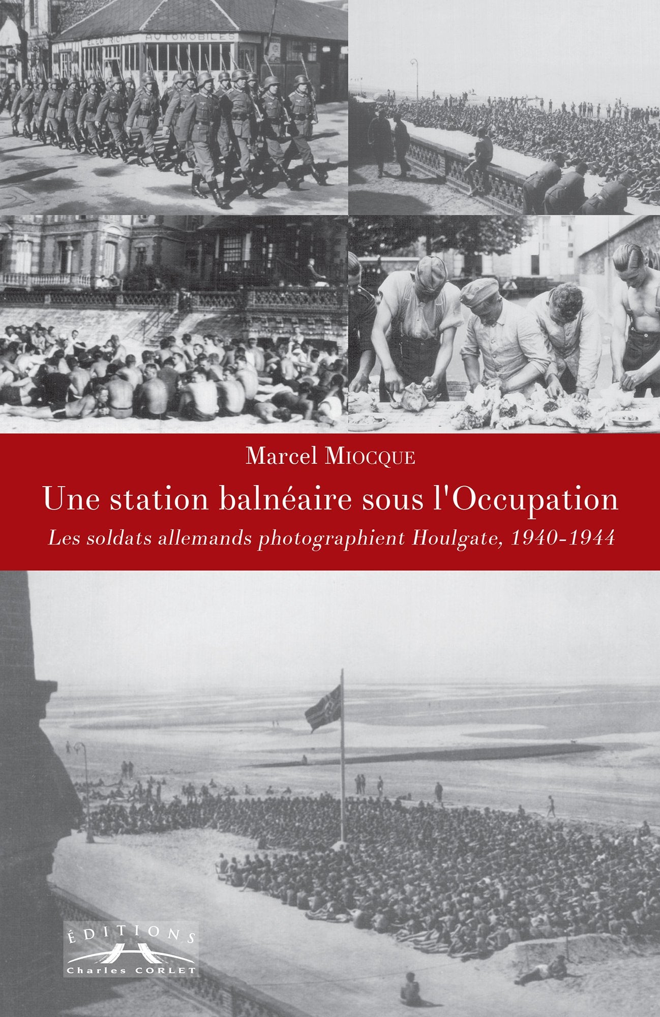 Une station balnéaire sous l'Occupation : Les soldats allemands photographient Houlgate Books
