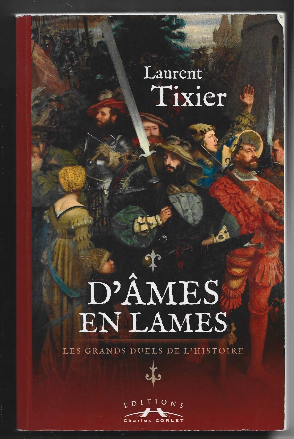 D AMES EN LAMES . LES GRANDS DUELS DE L HISTOIRE book