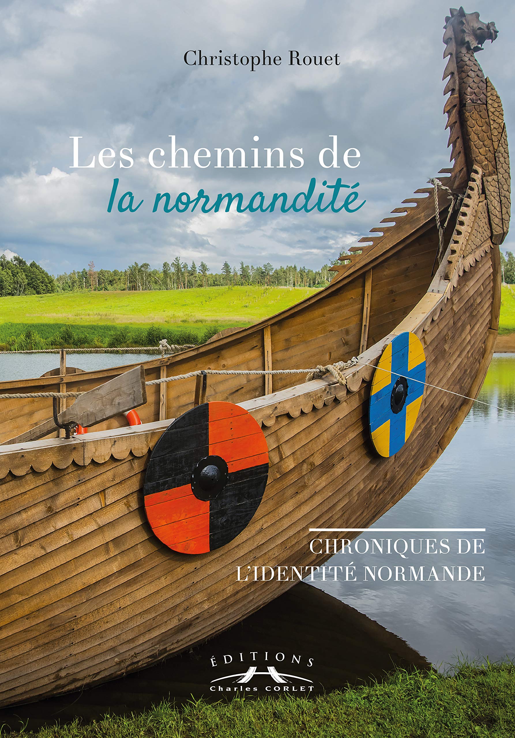 Sur les chemins de la normandité : Chroniques de l'identité normande Politics & History
