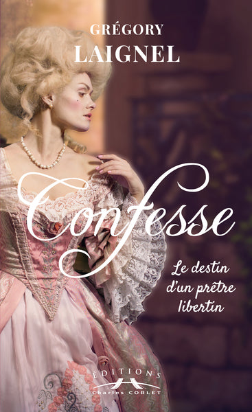 Confesse : le destin d'un prêtre libertin book