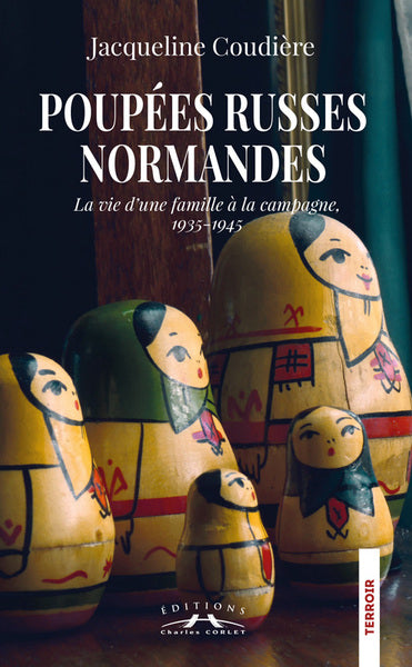 Poupées russes normandes : la vie d'une famille à la campagne, 1935-1945 Contemporary literature