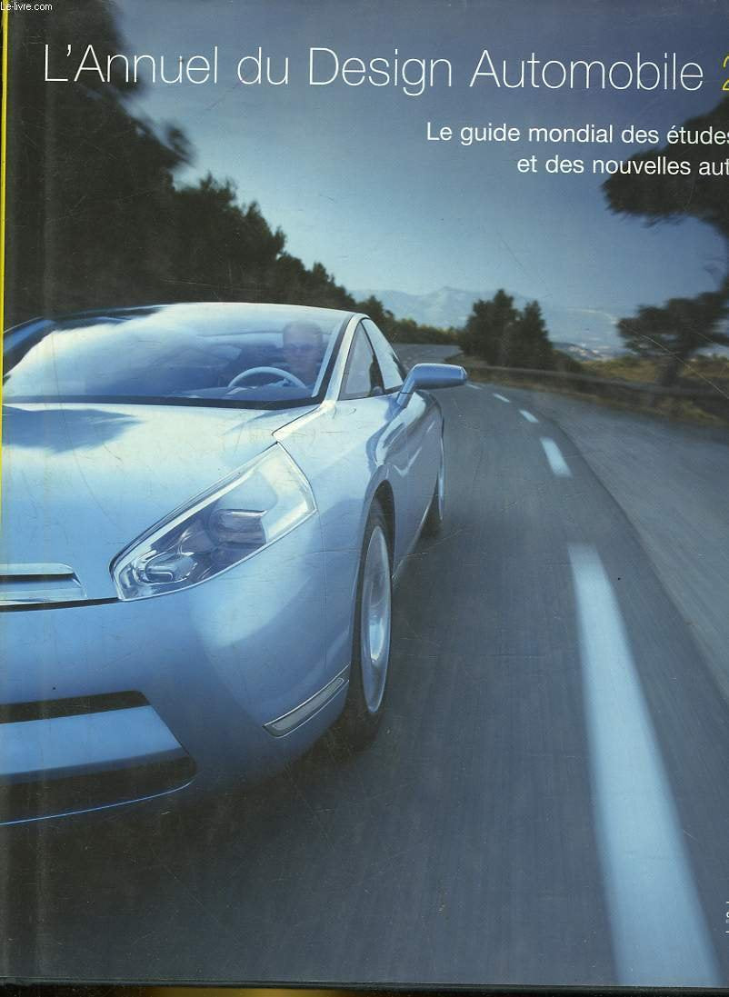 ANNUEL DU DESIGN AUTOMOBILE 2004: Le guide mondial des études de style et des nouvelles automobiles Leisure, Home & Garden