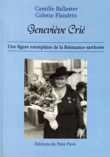 Geneviève Crié, une figure exemplaire de la Résistance sarthoise Politics & History