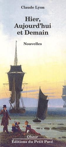 Hier, aujourd'hui et demain: Suivies de Il était une fois Yves Robert et de Le petit chat est mort ; Juliette book
